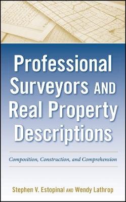 Professional Surveyors and Real Property Descriptions: Composition, Construction and Comprehension
