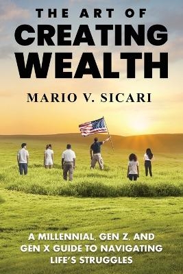 The Art of Creating Wealth - Mario V Sicari