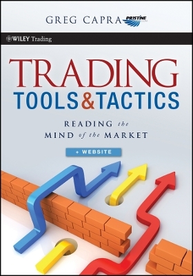 Trading Tools and Tactics &ndash; Reading the Mind of the Market +website - G Capra