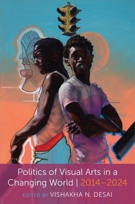 Politics of Visual Arts in a Changing World - 