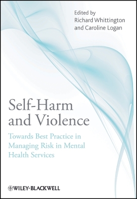 Self&ndash;Harm and Violence &ndash; Towards Best Practice in Managing Risk in Mental Health Services - R Whittington
