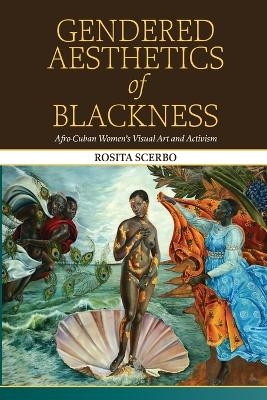 Gendered Aesthetics of Blackness - Rosita Scerbo