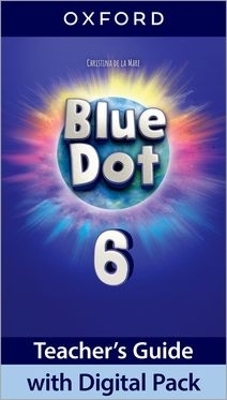 Blue Dot: Level 6: Teacher's Guide with Digital Pack
