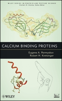 Calcium Binding Proteins - Eugene Permyakov, Robert H. Kretsinger