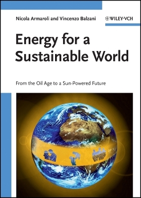 Energy for a Sustainable World – From the Oil Age to a Sun–Powered Future