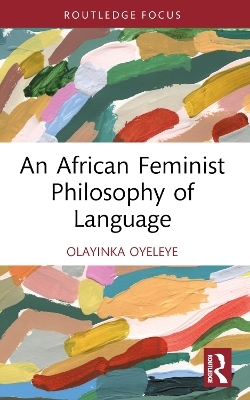 An African Feminist Philosophy of Language