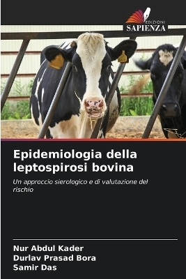 Epidemiologia della leptospirosi bovina - Nur Abdul Kader, Durlav Prasad Bora, Samir Das