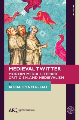 Medieval Twitter - Alicia Spencer-Hall