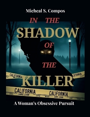 In the Shadow of the Killer - Micheal S Compos