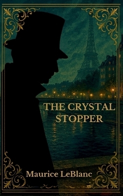 The Crystal Stopper - Maurice Leblanc