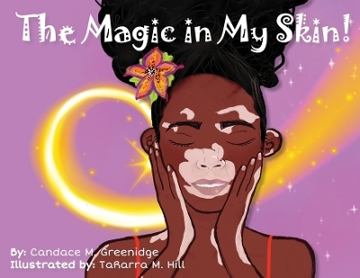 The Magic in My Skin! - Candace M Greenidge