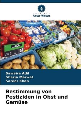 Bestimmung von Pestiziden in Obst und Gem&uuml;se - Sawaira Adil, Shazia Marwat, Sardar Khan