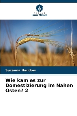 Wie kam es zur Domestizierung im Nahen Osten? 2