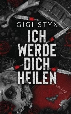 Ich Werde Dich Heilen - Gigi Styx
