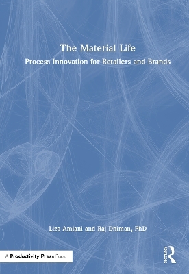 The Material Life - Liza Amlani, Raj Dhiman