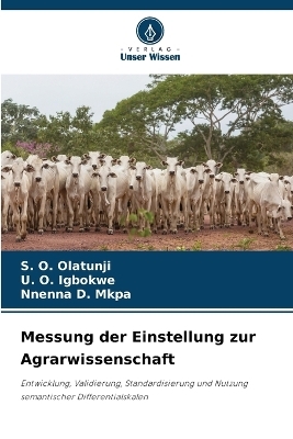 Messung der Einstellung zur Agrarwissenschaft - S O Olatunji, U O Igbokwe, Nnenna D Mkpa