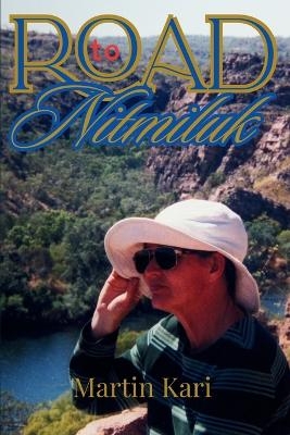 Road to Nitmiluk - Martin Kari