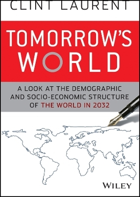 Tomorrow&prime;s World &ndash; A Look at the Demographic and Socio&ndash;Economic Structure of the World in 2032 - C Laurent