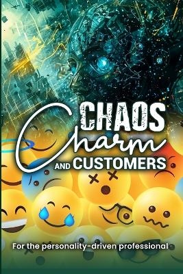 Chaos, Charm, and Customers - Chris Charles Simone