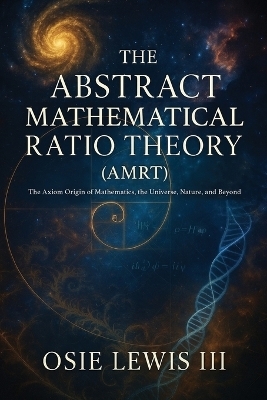 The Abstract Mathematical Ratio Theory - Osie Lewis  III