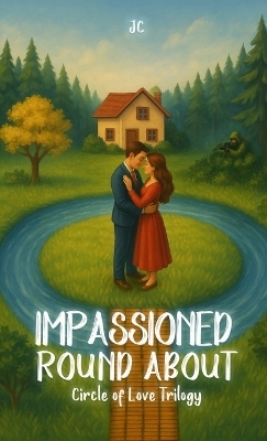 Impassioned Round About - J C