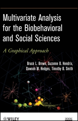 Multivariate Analysis for the Biobehavioral and Social Sciences – A Graphical Approach
