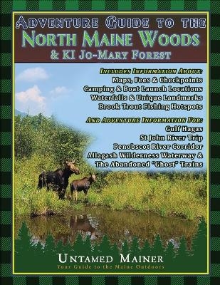 Adventure Guide to the North Maine Woods & KI Jo-Mary Forest