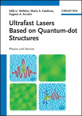 Ultrafast Lasers Based on Quantum Dot Structures &ndash;  Physics and Devices - EU Rafailov