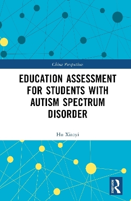 Education Assessment for Students with Autism Spectrum Disorder - Hu Xiaoyi