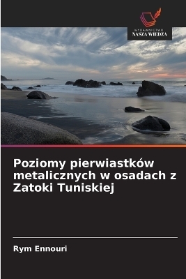 Poziomy pierwiastków metalicznych w osadach z Zatoki Tuniskiej