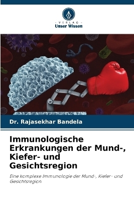 Immunologische Erkrankungen der Mund-, Kiefer- und Gesichtsregion - Dr Rajasekhar Bandela
