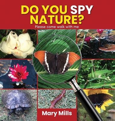 Do You Spy Nature ? Please Come Walk With Me - Mary Mills