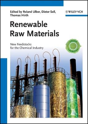 Renewable Raw Materials &ndash; New Feedstocks for the Chemical Industry - R Ulber