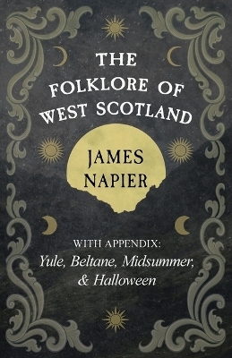 The Folklore of West Scotland