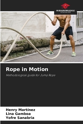 Rope in Motion - Henry Mart&iacute;nez, Lina Gamboa, Yofre Sanabria