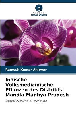 Indische Volksmedizinische Pflanzen des Distrikts Mandla Madhya Pradesh