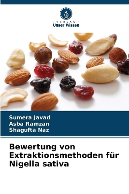 Bewertung von Extraktionsmethoden f&uuml;r Nigella sativa - Sumera Javad, Asba Ramzan, Shagufta Naz