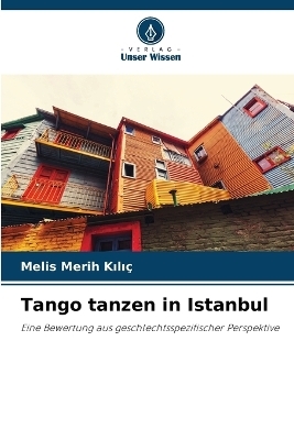 Tango tanzen in Istanbul - Melis Merih Kılı&ccedil;