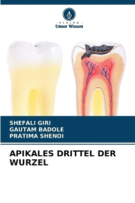 Apikales Drittel Der Wurzel - SHEFALI GIRI, Gautam Badole, PRATIMA SHENOI