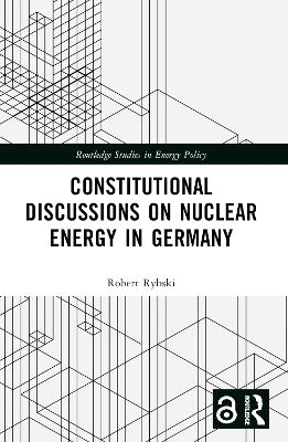 Constitutional Discussions on Nuclear Energy in Germany - Robert Rybski