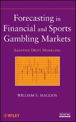 Forecasting in Financial and Sports Gambling Markets – Adaptive Drift Modeling - William S. Mallios