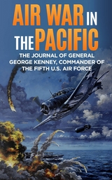 Air War in the Pacific (Annotated) - George C. Kenney