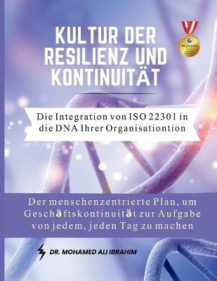 Kultur der Resilienz und Kontinuität Die Integration von ISO 22301 in die DNA Ihrer Organisation