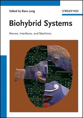 Biohybrid Systems – Nerves, Interfaces, and Machines - R Jung