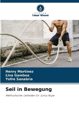 Seil in Bewegung - Henry Martínez, Lina Gamboa, Yofre Sanabria