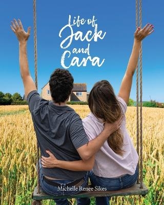 Life of Jack and Cara - Michelle Renee Sikes