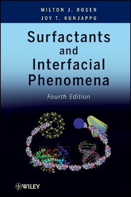 Surfactants and Interfacial Phenomena, Fourth Edit ion - P Rosen