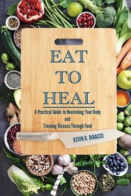 Eat to Heal (Color Edition)