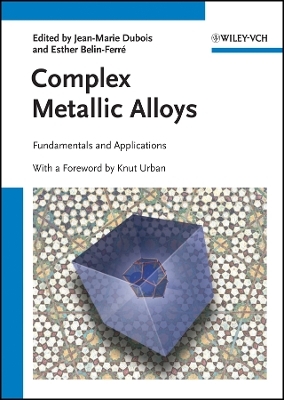 Complex Metallic Alloys &ndash; Fundamentals and Applications - JM Dubois