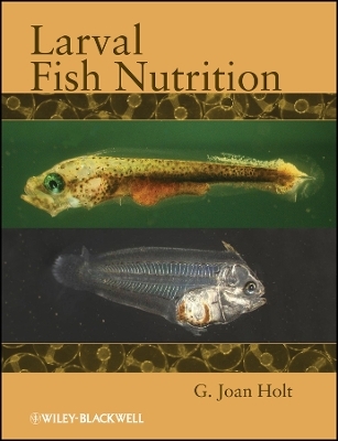 Larval Fish Nutrition - GJ Holt
